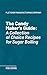 The Candy Maker's Guide: A Collection of Choice Recipes for Sugar Boiling
