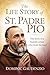 THE LIFE STORY OF ST. PADRE PIO by DOMINIC GAUDENZIO