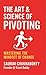 The Art & Science Of Pivoting by Saurav Chakraborty