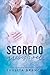 Segredo Irresistível (Amores Irresistíveis Livro 3) (Portuguese Edition)