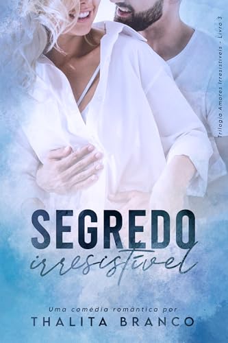 Segredo Irresistível (Amores Irresistíveis Livro 3) (Portuguese Edition)