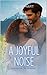 A Joyful Noise: An Inspirational Interracial BWWM Clean Christian Married Couple Romance (A Joyful Heart Inspirational Sweet Clean Interracial BWWM Christian Romance Series Book 4)