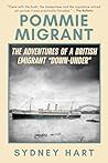 Pommie Migrant: The Adventures of a British Emigrant “Down-Under” Pommie Migrant: The Adventures of a British Emigrant “Down-Under”
