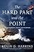 The Hard Part Was the Point by Kevin D Harkins