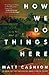 How We Do Things Here by Matt Cashion