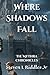 Where Shadows Fall: The Myt...