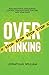 Stop Overthinking by Jonathan William