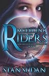 Medicine Riders: Book 3 Dancers of Light and Darkness Medicine Riders: Book 3 Dancers of Light and Darkness