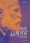 Mi Gaudí: La biog...
