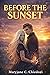 Before the Sunset : A fantasy tale of young love, loss, and the power of discovering who you are… and embracing it against all odds.