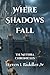Where Shadows Fall: The Myt...