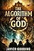 The God's Algorithm by Javier Gooding