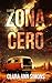 Zona cero (Spanish Edition)