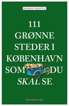 111 grønne steder i København som du skal se (Paperback)