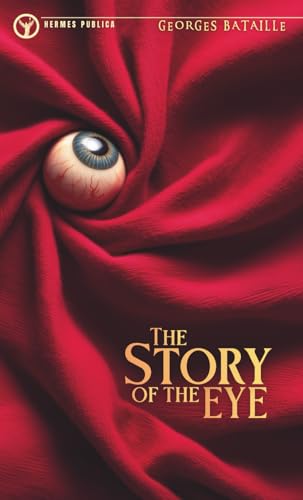 The Story of the Eye - Translated by Hermes Publica - Cover illustrated by Robert Jordan G.: