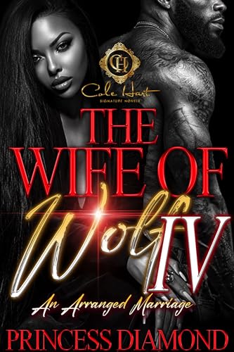 The Wife Of Wolf 4: An Arranged Marriage: The Finale (Kindle Edition)