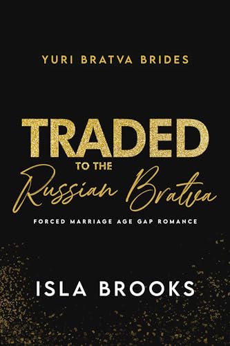 Traded to the Russian Bratva (Kindle Edition)