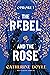 The Rebel and the Rose - Oprøret