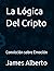 La Lógica Del Cripto: Convi...
