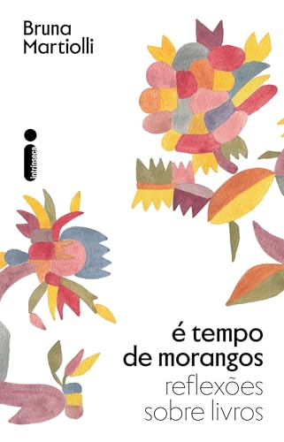É tempo de morangos: Reflexões sobre livros (Kindle Edition)