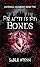 Fractured Bonds : A Dark Ac...