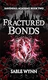 Fractured Bonds :...