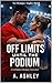 Off Limits Until the Podium by A. Ashley