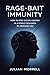 Rage-Bait Immunity: How to ...