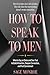 How to Speak to Men: What t...