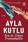 Sen de Gitme Triy...