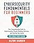 Cybersecurity Fundamentals for Beginners by Alton Hardin
