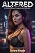 Altered: A Common Sense Cha...
