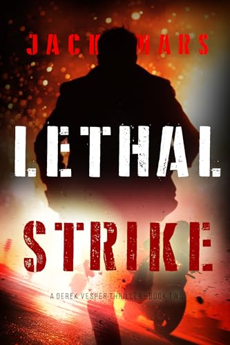 Lethal Strike (A Derek Vesper Action Thriller—Book 2)