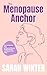 The Menopause Anchor: How t...