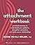 The Attachment Workbook: Pr...