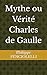 Mythe ou Vérité, Charles de...