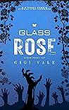 Glass Rose (Where Roses Rot #1)