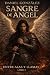 Sangre de Ángel by Daniel Gonzalez