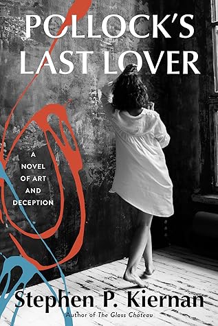 Pollock's Last Lover by Stephen P. Kiernan