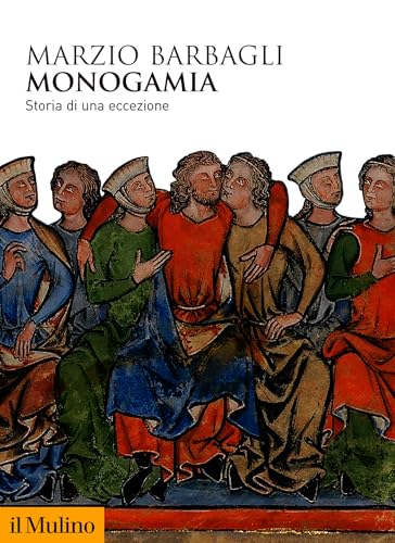Monogamia: Storia di una eccezione (Biblioteca storica) (Italian Edition)