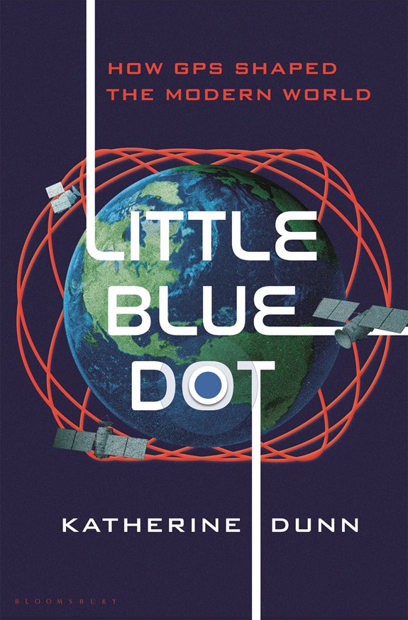 Little Blue Dot: How GPS Shaped the Modern World (Hardcover)