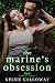 The Marine's Obsession by Kelsie Calloway The Marine's Obsession by Kelsie Calloway