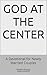 God at the Center: A Devoti...