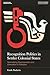 Recognition Politics in Settler Colonial States: Normalizing Dispossession and Elimination in Palestine (Unsettling Colonialism in our Times)