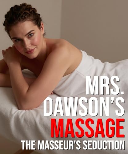 Mrs. Dawson’s Massage: The Masseur's Seduction (Kindle Edition)