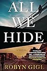 All We Hide by Robyn Gigl