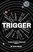 Trigger (The Warped Wars Chronicles Book 1)