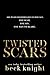 Twisted Scars
