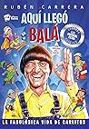 Aquí llegó Balá by Rubén Carrera