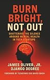 Burn Bright, Not Out: Shattering The Silence Around Mental Health In Tech Startups